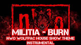 Militia  Burn Instrumental nWo Wolfpac House Show Theme Song [upl. by Laenaj]