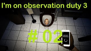 Le QG est envahi   Im on observation duty 3  02 [upl. by Artap]