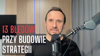 13 błędów przy budowaniu strategii [upl. by Judas]