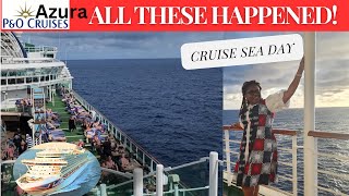 THESE ALL HAPPENED ON OUR SECOND SEA DAY ABOARD PampO AZURA l Canary Island Cruise Vlog 5 [upl. by Esadnac772]