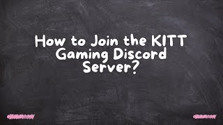 How to Join the KITT Gaming Discord Server [upl. by Ecnav636]