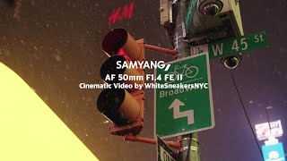 Samyang AF 50mm F14 FE II  Cinematic Video by WhiteSneakersNYC [upl. by Jensen]