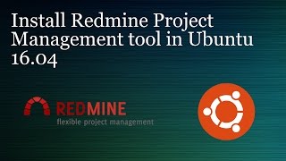 Install Redmine Project Management tool in Ubuntu 1604 [upl. by Golding]