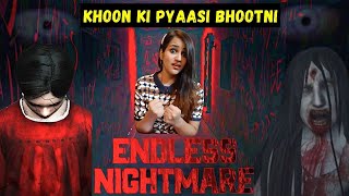 Endless Nightmare Gameplay Bhootni ka THE END [upl. by Pentheam]