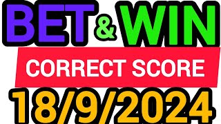 CORRECT SCORE PREDICTIONS TODAY 1892024FOOTBALL PREDICTIONS TODAYSOCCER PREDICTIONSBETTING TIPS [upl. by Williamsen]