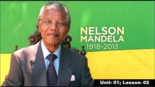 Nelson Mandela l UNIT 01  Lesson 02 [upl. by Zosi457]