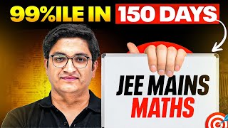 SCORE 99ile in 150 Days  MATHEMATICS GAMEPLAN⚡️ JEE 2025 [upl. by Lanette260]