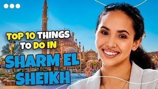 Top 10 things to do in Sharm ElSheikh 2023  Travel guide [upl. by Ibbob617]