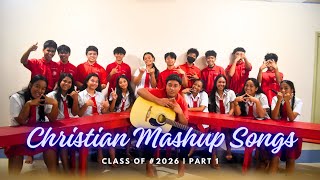 Christian Mashup Songs  Part 1  Class of 2026 XAVIER MICRONESIA [upl. by Harras334]