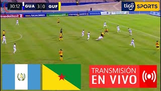 🔴En Vivo Guatemala Vs Guayana Francesa  Ver Guatemala Vs Guayana Francesa En Vivo Partido CNL [upl. by Wiseman810]