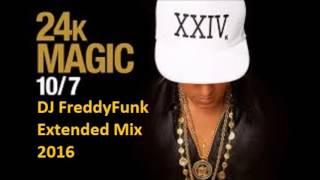 Bruno Mars  24K Magic DJ FreddyFunk Extended Mix [upl. by Merc]