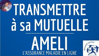 REMBOURSEMENT complémentaire santé comment TRANSMETTRE un paiement du compte AMELI à sa mutuelle [upl. by Ahseka]