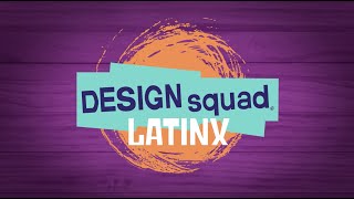 Design Squad Latinx Overview  DESIGN SQUAD LATINX [upl. by Zertnom]