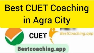 Best CUET Coaching in Agra City  Top CUET Coaching in Agra City [upl. by Tamra]