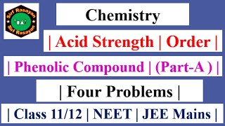 Find  Acid Strength  Phenolic Compound  PartA  JEE Mains  NEET  Class 1112 [upl. by Natsyrk]