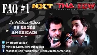 La Fabuleuse Histoire du Catch Américain  FAQ 01 ECW TNA NXT amp Misc [upl. by Gisele956]