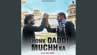 Shonk Daddi Muchh Ka [upl. by Rodl]