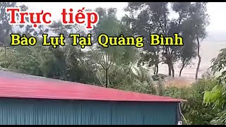 🔴trực tiếp  Bão Lụt Tại Quảng Bình [upl. by Zere]