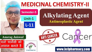 Alkylating agent  Antineoplastic Agent  L11 Ch2 Unit1  Medicinal Chemistry II 5th Sem [upl. by Yajet]