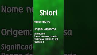 SHIORI  SIGNIFICADO E ORIGEM DO NOME SHORTS [upl. by Thomson6]