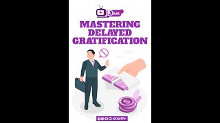 Mastering Delayed Gratification Consistency and Success Habits [upl. by Kimbra42]