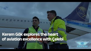 Kerem Gök explores the heart of aviation excellence with Çelebi Aviation [upl. by Dyane]