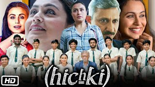 Hichki Full HD Movie in Hindi  Rani Mukerji  Sachin Pilgaonkar  Naisha Khanna  Review and Story [upl. by Aehsila713]