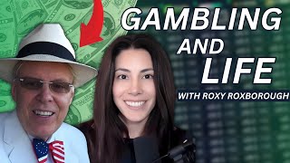 Money Gambling and Life with the Legendary Roxy Roxborough [upl. by Ynnot]