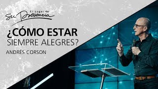 ¿Cómo estar siempre alegres  Andrés Corson  5 Septiembre 2012  Prédicas Cristianas [upl. by Elimac]