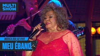 ALCIONE  Meu Ébano  Música Boa Ao Vivo  Música Multishow [upl. by Arabeila]