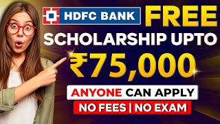 HUGE Scholarship ► ₹75000 for All Students 🔥 HDFC Bank Scholarship 2023 [upl. by Aaberg]