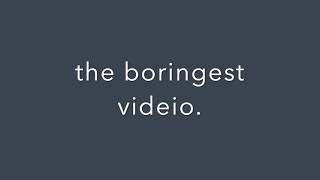 the boringest video [upl. by Ahsad]