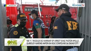 One Mindanao NBI11 magsilbi og warrant of arrest kang Pastor Apollo Quiboloy [upl. by Rebmetpes]