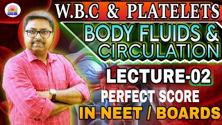 WBC amp PLATELETS  Body Fluids amp Circulation class 11 NEET 2025 Ujjal Sirs class  GURUKUL [upl. by Schnell324]