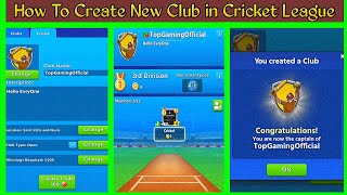 How To Create New Club Cricket League  Cricket League Club Create Tutorial  Club Creat gaming [upl. by Elspet683]