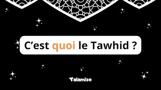 C’est quoi le Tawhid [upl. by Ehrsam]