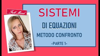 SISTEMI di EQUAZIONI metodo CONFRONTO Meccanismo veloce e semplice 1 [upl. by Remmer863]