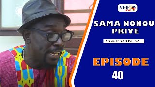 SAMA NONOU PRIVE saison 2 Episode 40 VOSTFR [upl. by Ridley]