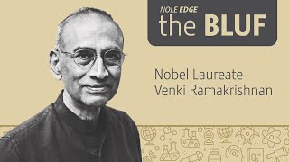 Nole Edge The BLUF  Nobel Laureate Venki Ramakrishnan [upl. by Bullivant]