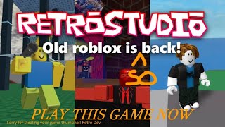 Old ROBLOX is SO BACK  RetroStudio [upl. by Aerdnna481]