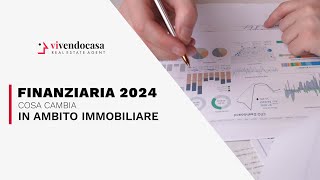 Finanziaria 2024 cosa cambia nel settore immobiliare [upl. by Ordnazil]