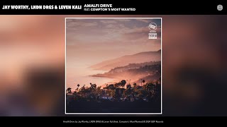 Jay Worthy LNDN DRGS amp Leven Kali  Amalfi Drive Official Audio feat Comptons Most Wanted [upl. by Baptiste162]