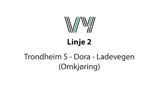 Linje 2 Omkjøring Trondheim S  Dora  Ladevegen [upl. by Reilly]