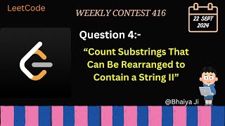 LeetCode Weekly Contest 416 Q4 Count Substrings That Can Be Rearranged to Contain a String II [upl. by Fern]