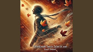 Yüreğimde Senin İzlerin Var [upl. by Esli]