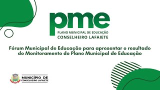 FME Conselheiro Lafaiete  Resultado do monitoramento do Plano Municipal de Educação [upl. by Yecrad]