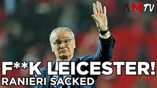 FK LEICESTER CITY  Ranieri Sacked  Premier League [upl. by Elik752]