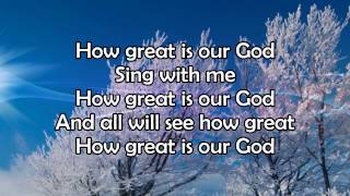 How Great Is Our God  Lyric Video HD [upl. by Fey]