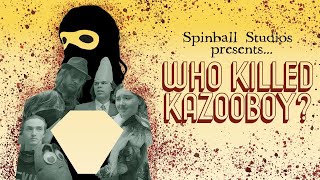 Who Killed Kazooboy  A Murder Mystery [upl. by Piotr]