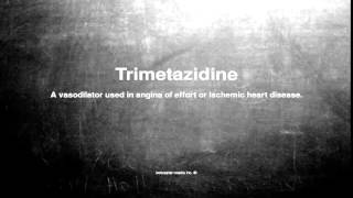 Medical vocabulary What does Trimetazidine mean [upl. by Earaj]